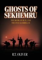 Ghosts of Sekhemru: The Book of Ruel and the Five Guerrillas B0C2CH1L4W Book Cover