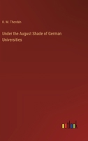 Under the August Shade of German Universities 3385351286 Book Cover