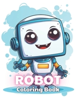 Robot Coloring Book for Kids: 100+ Unique and Beautiful Designs B0CP8D1HSL Book Cover