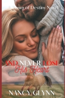 And Never Lose His Heart 1542407818 Book Cover