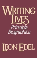 Writing Lives: Principia Biographica 0393018822 Book Cover