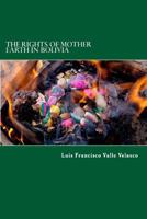 The Rights of Mother Earth in Bolivia 148230967X Book Cover