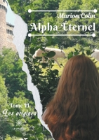 Alpha �ternel: Tome II - Les origines B09DMRGXQ6 Book Cover