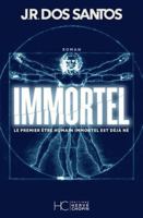 IMMORTEL - Le premier être humain immortel est déjà né 2357205199 Book Cover