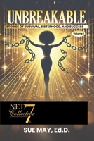 Unbreakable: Stories of Survival, Sisterhood, and Success Volume 1 B0DTKBTMV6 Book Cover