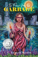The Flower from the Garbage 1662477376 Book Cover