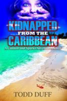 Kidnapped from the Caribbean: A Cannon and Sparks Adventure Novel 1892399946 Book Cover
