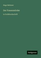 Der Frauenmörder: in Großdruckschrift (German Edition) 3566067512 Book Cover
