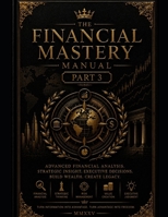 Financial mastery series: Full edition part 3 B0HCVPT4PL Book Cover
