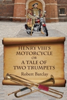 Henry VIII's Motorcycle 1988657229 Book Cover