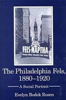 The Philadelphia Fels, 1880-1920: A Social Portrait 0838638236 Book Cover