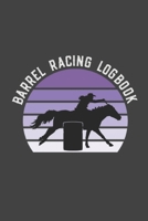 Barrel Racing Logbook: Barrel Racer Tracker - Horse Lovers Log Book - Pole Bending Diary for Rodeo Cowgirls 1651999880 Book Cover