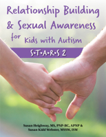 Relationship Building & Sexual Awareness for Kids with Autism: S.T.A.R.S 2 0986067326 Book Cover