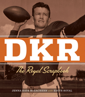 DKR: The Royal Scrapbook 0292704933 Book Cover