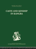 Caste and Kinship in Kangra 1138862037 Book Cover