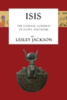Isis: The Eternal Goddess of Egypt and Rome 1910191213 Book Cover