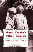 Mark Twain's Other Woman: The Hidden Story of His Final Years 030727344X Book Cover