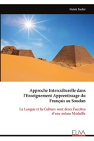 Approche Interculturelle dans l'Enseignement Apprentissage du Français au Soudan: La Langue et la Culture sont deux Facettes d'une même Médaille (French Edition) 9999336930 Book Cover