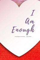 I Am Enough - Thick Bullet Journal - 300 Pages 1982042125 Book Cover