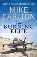 The Burning Blue: Stories of the Navy’s warriors in the skies 1761354965 Book Cover