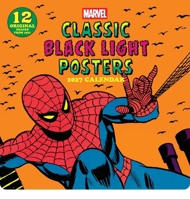 Marvel Classic Black Light Posters 2027 Wall Calendar: 12 Original Images from 1 1419791230 Book Cover