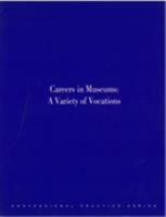 Careers in Museums: A Variety of Vocations 0931201713 Book Cover