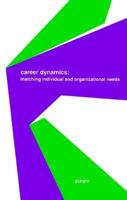 Career Dynamics: Matching Individual and Organizational Needs (Addison-Wesley series on organization development) 0201068346 Book Cover