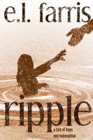 Ripple: A Tale of Hope and Redemption 0996847812 Book Cover