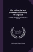 The Industrial and Commercial History of England 1358541930 Book Cover