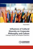 Influences of Cultural Diversity on Corporate Philosophy and Culture: Challenges, Benefits and Managerial Implications 3844323287 Book Cover