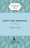 Part Time Mermaid: Wingspan Pocket Edition (Marina Witches Mysteries) 0995138877 Book Cover