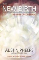 The New Birth: Or, the Work of the Holy Spirit 1932490582 Book Cover