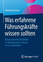 Was Erfahrene F?hrungskr?fte Wissen Sollten : ?berraschende Denkfehler Im Management und Wie Sie Sie Vermeiden 3658265752 Book Cover