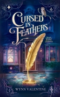 Cursed in Feathers: Secrets, Curses, and a Quill Worth Dying For (Mystic Feathers Mysteries) B0DS9HD34S Book Cover