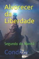 Alvorecer da Liberdade: Segundo da Manhã B096ZM5XVV Book Cover