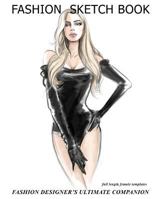 Fashion Sketch Book: Fashion Designer's Ultimate Companion 1979599769 Book Cover