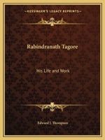 Rabindranath Tagore, His Life and Work 9389450284 Book Cover