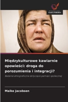 Miedzykulturowe kawiarnie opowiesci: droga do porozumienia i integracji? (Polish Edition) 6209878024 Book Cover
