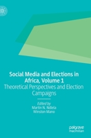 Social Media and Elections in Africa, Volume 1: Theoretical Perspectives and Election Campaigns 303030552X Book Cover