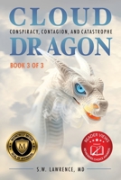 Cloud Dragon: Conspiracy, Contagion, and Catastrophe 1958808431 Book Cover