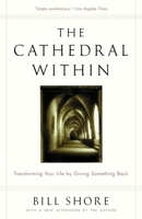 The Cathedral Within: Transforming Your Life by Giving Something Back 0679457062 Book Cover