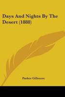 Days and Nights in the Desert. With ... illustrations. 1241567581 Book Cover