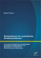 Risikofaktoren Fur Auslandische Direktinvestitionen: Eine Empirische Studie Uber Die Abhangigkeit Auslandischer Direktinvestitionen Von Risikofaktoren 3842863985 Book Cover