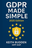 GDPR Made Simple: 2025 Edition B0FWXXK91W Book Cover