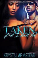 Taken, But I Want You 1535126027 Book Cover