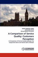 A Comparison of Service Quality: Customers Perception: A Comparison of Service Quality between the Cooperative Bank and Islamic Bank of Britain 383837990X Book Cover
