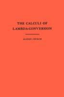 The Calculi of Lambda Conversion. (AM-6) (Annals of Mathematics Studies) 0691083940 Book Cover