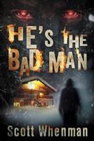 He's the Bad Man 1500808695 Book Cover