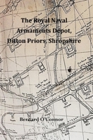 The Royal Naval Armaments Depot, Ditton Priors, Shropshire 0557945747 Book Cover