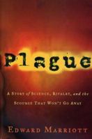 Plague: A Story of Science, Rivalry, and the Scourge That Won't Go Away 0805066802 Book Cover